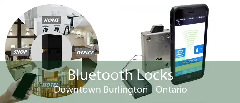 Bluetooth Locks Downtown Burlington - Ontario