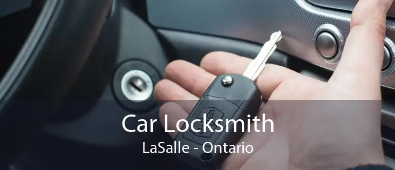 Car Locksmith LaSalle - Ontario