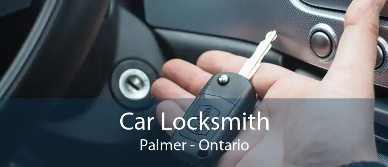 Car Locksmith Palmer - Ontario