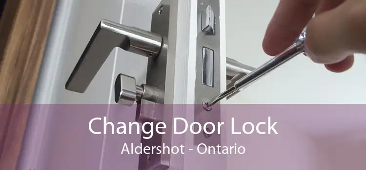 Change Door Lock Aldershot - Ontario