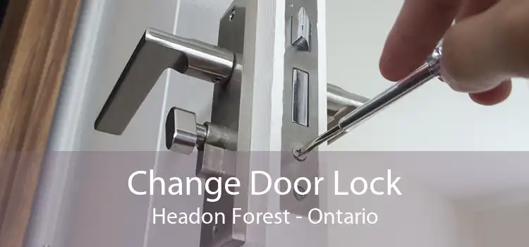 Change Door Lock Headon Forest - Ontario