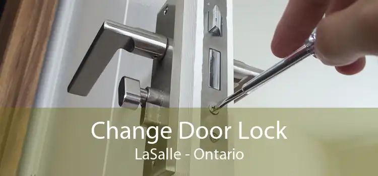 Change Door Lock LaSalle - Ontario