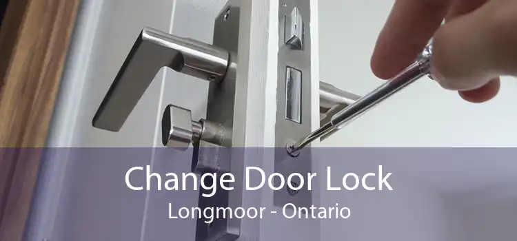 Change Door Lock Longmoor - Ontario