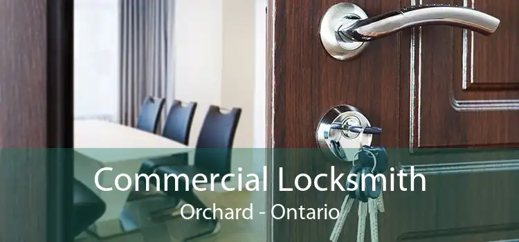 Commercial Locksmith Orchard - Ontario