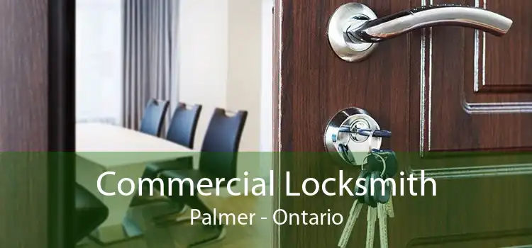 Commercial Locksmith Palmer - Ontario