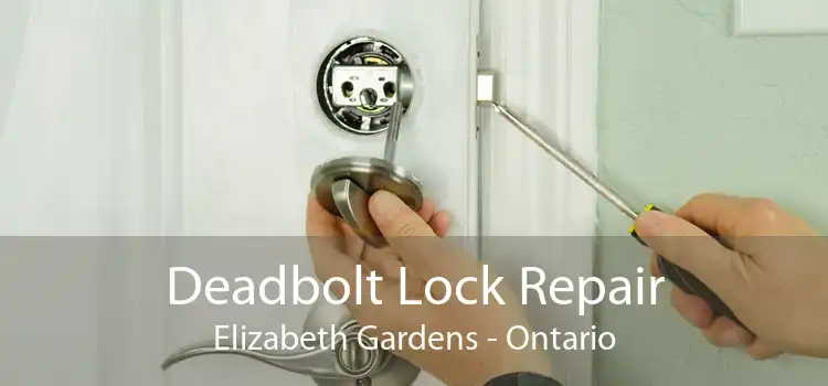 Deadbolt Lock Repair Elizabeth Gardens - Ontario