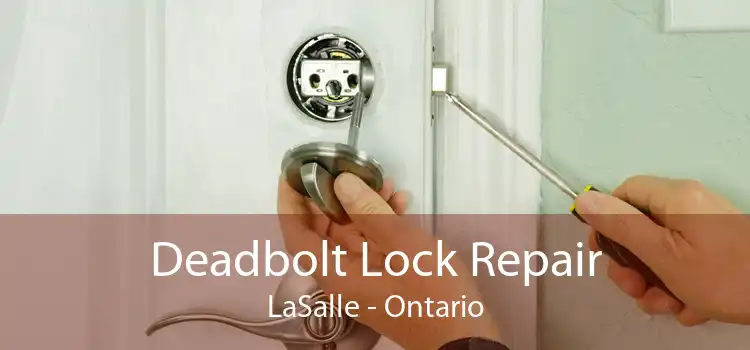 Deadbolt Lock Repair LaSalle - Ontario