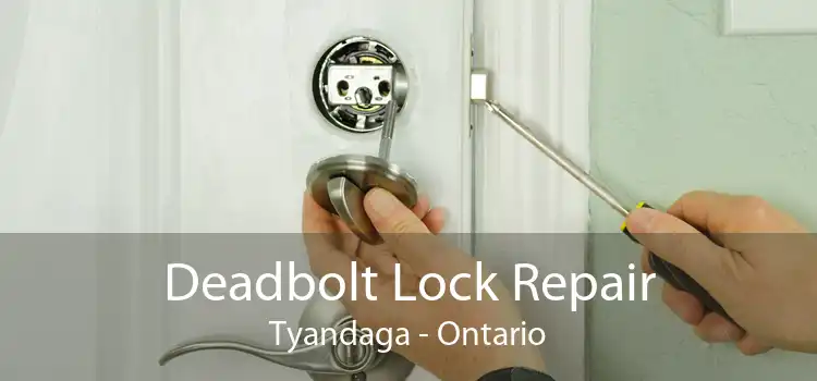 Deadbolt Lock Repair Tyandaga - Ontario