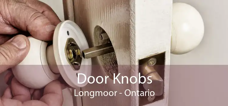 Door Knobs Longmoor - Ontario