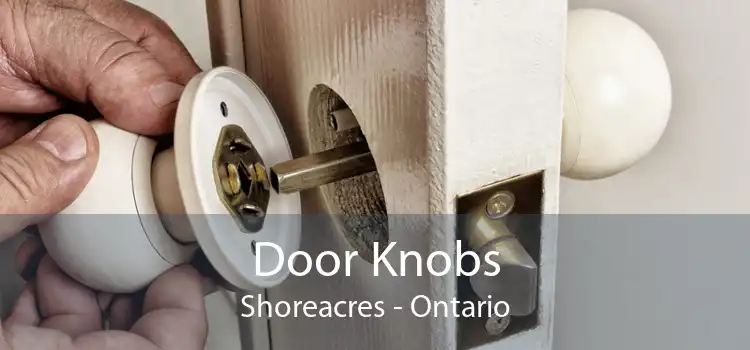 Door Knobs Shoreacres - Ontario