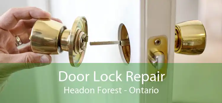 Door Lock Repair Headon Forest - Ontario