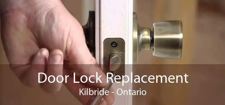 Door Lock Replacement Kilbride - Ontario