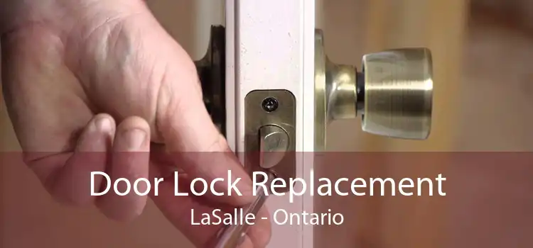 Door Lock Replacement LaSalle - Ontario