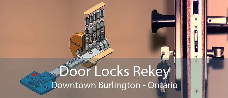 Door Locks Rekey Downtown Burlington - Ontario