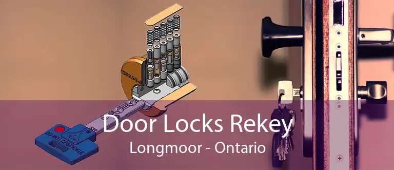 Door Locks Rekey Longmoor - Ontario