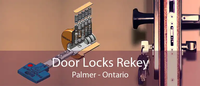 Door Locks Rekey Palmer - Ontario
