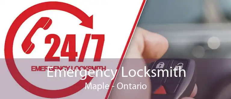 Emergency Locksmith Maple - Ontario