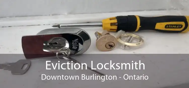 Eviction Locksmith Downtown Burlington - Ontario