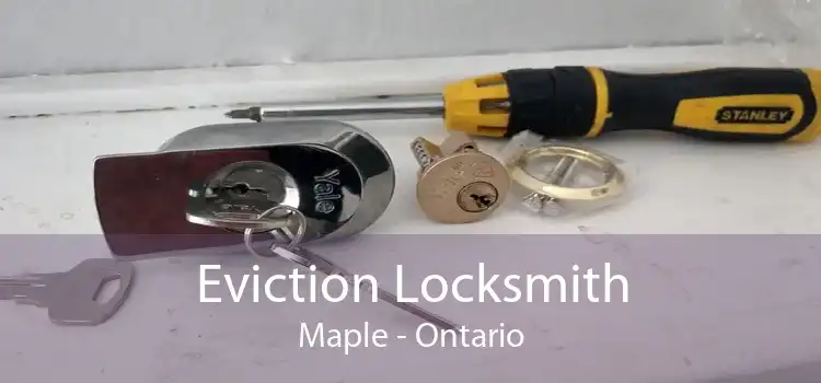 Eviction Locksmith Maple - Ontario