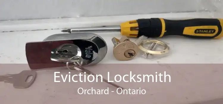 Eviction Locksmith Orchard - Ontario