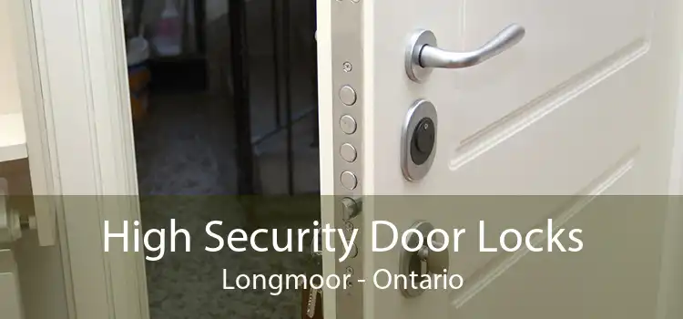 High Security Door Locks Longmoor - Ontario