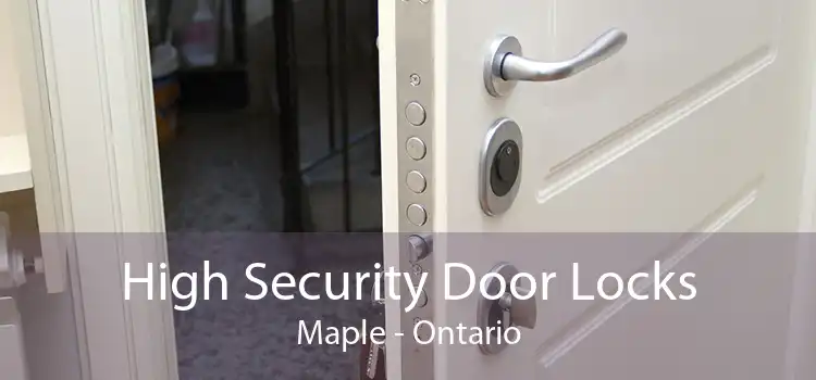 High Security Door Locks Maple - Ontario