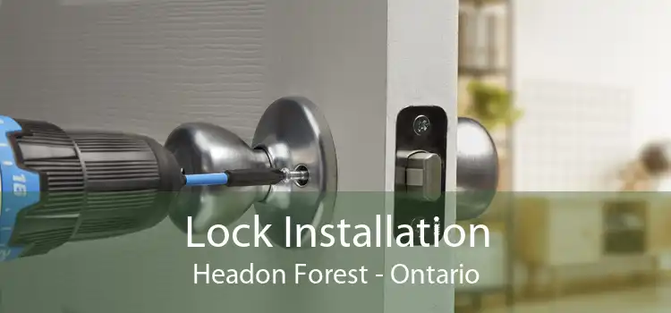 Lock Installation Headon Forest - Ontario