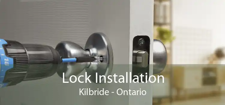 Lock Installation Kilbride - Ontario