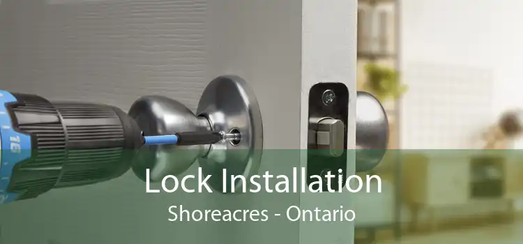 Lock Installation Shoreacres - Ontario