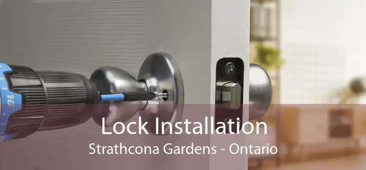 Lock Installation Strathcona Gardens - Ontario