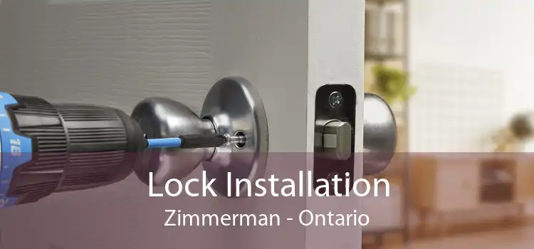 Lock Installation Zimmerman - Ontario