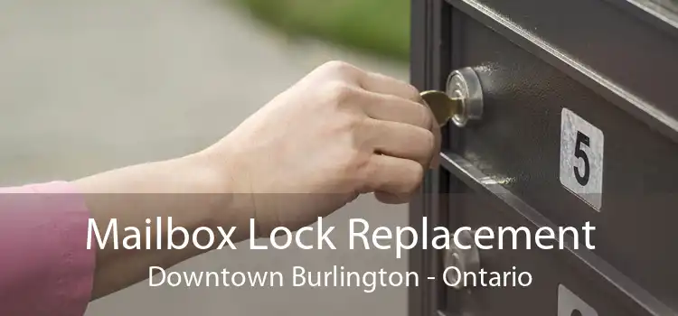 Mailbox Lock Replacement Downtown Burlington - Ontario