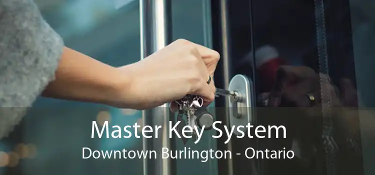 Master Key System Downtown Burlington - Ontario