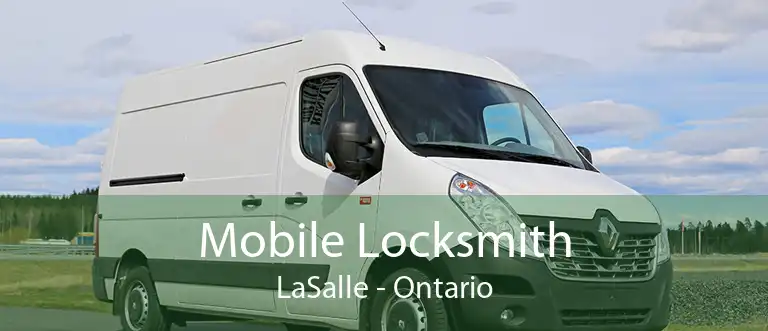 Mobile Locksmith LaSalle - Ontario