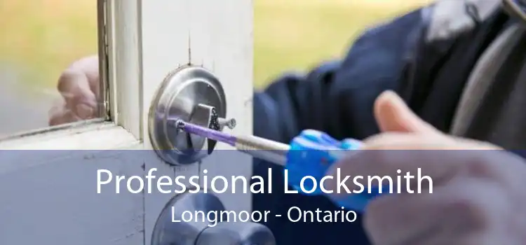 Professional Locksmith Longmoor - Ontario