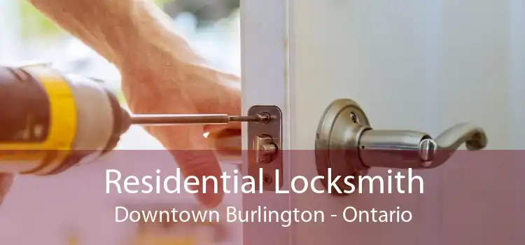 Residential Locksmith Downtown Burlington - Ontario