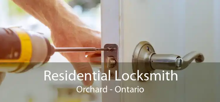 Residential Locksmith Orchard - Ontario