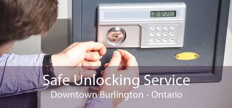 Safe Unlocking Service Downtown Burlington - Ontario