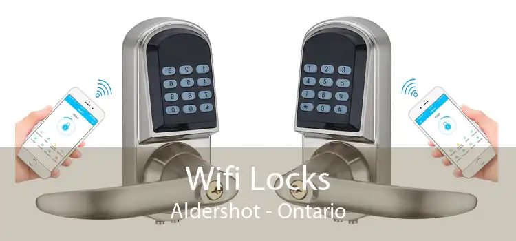 Wifi Locks Aldershot - Ontario
