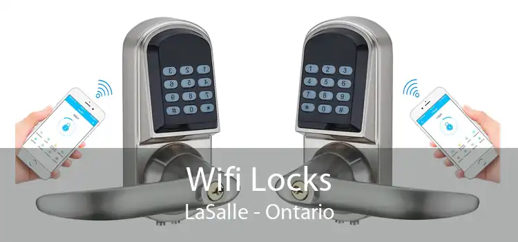 Wifi Locks LaSalle - Ontario